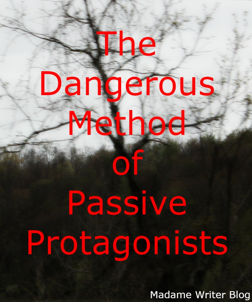 The Dangerous Method of Passive Protagonists