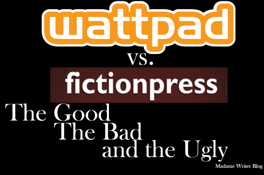 Wattpad vs. Fictionpress: The Good, The Bad, and The Ugly