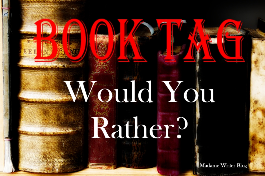 Book Tag: Would You Rather