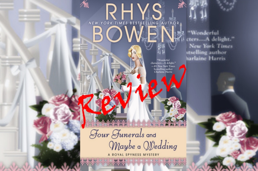 Book Review: Four Funerals and Maybe a Wedding by Rhys Bowen